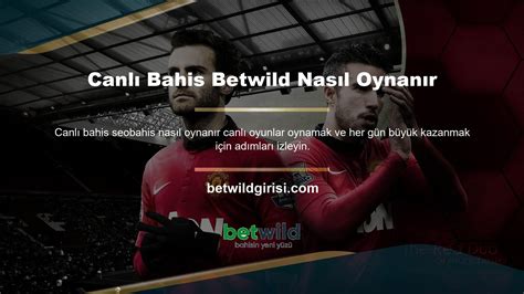 Betwild Canlı Destek Hizmeti Nasıl Kullanılır